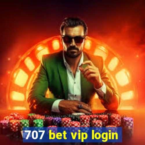 707 bet vip login